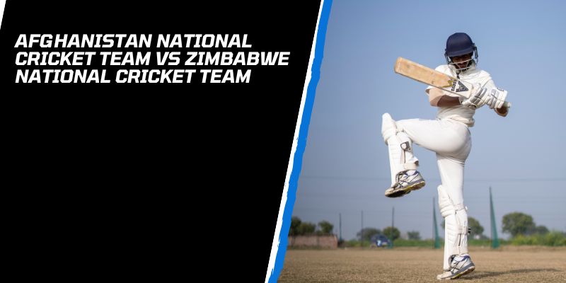 Afghanistan National Cricket Team vs Zimbabwe National Cricket Team
