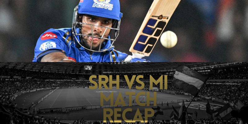 SRH vs MI Match Recap