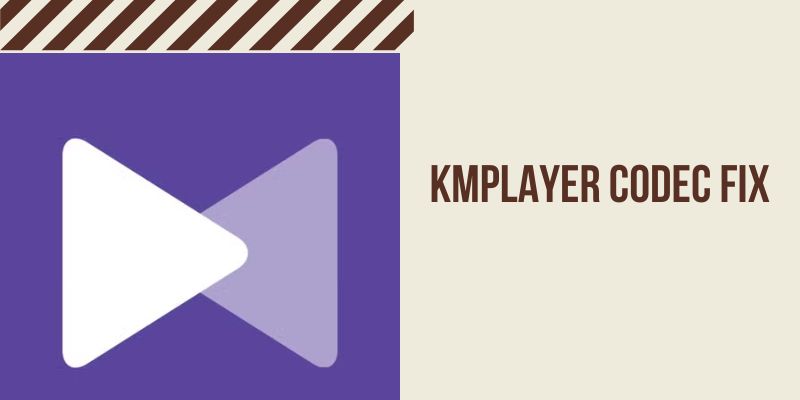 KMPlayer Codec Fix