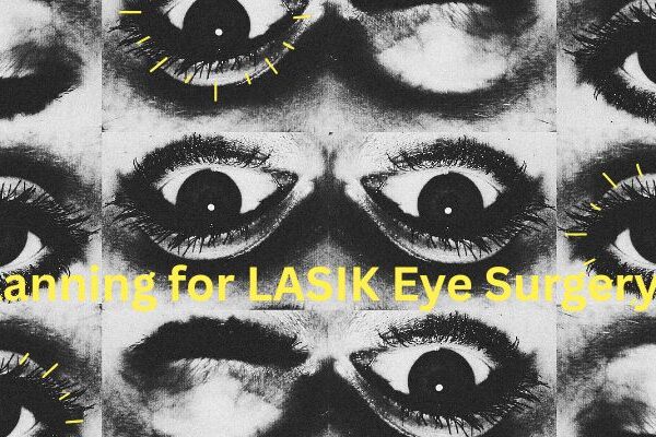 Planning for LASIK Eye Surgery